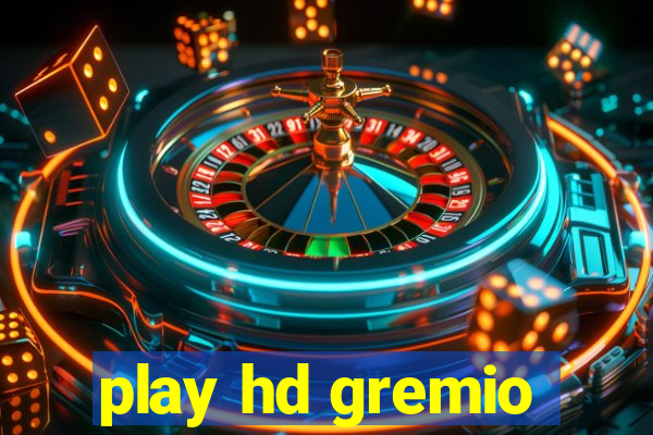 play hd gremio